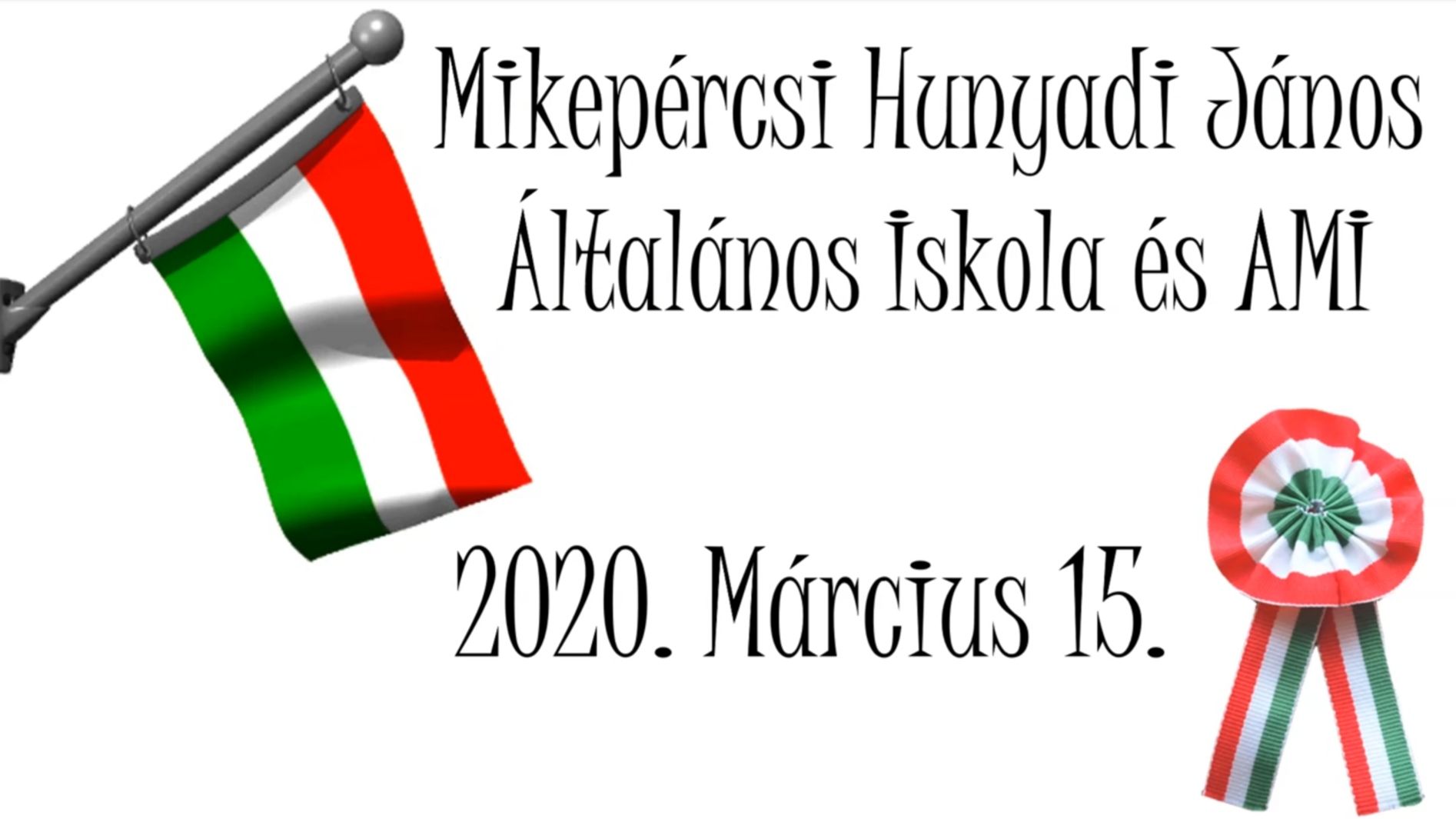 Mikepércsi Hunyadi János Általános Iskola és AMI 2020. március 15., Megemlékezés főpróbája